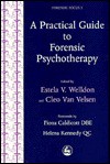 A Practical Guide to Forensic Psychotherapy: Activities and Interventions Using an Art Therapy Approach - Estela V. Welldon