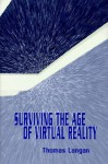 Surviving the Age of Virtual Reality - Thomas Langan