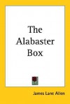 The Alabaster Box - James Lane Allen