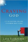 Craving God: A 21-Day Devotional Challenge - Lysa TerKeurst