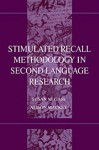 Stimulated Recall Methodology in Second Language Research (Second Language Acquisition Research Series) - Susan M. Gass, Alison Mackey