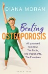 Beating Osteoporosis - Diana Moran