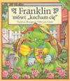 Franklin mówi "kocham cię" - Bourgeois Paulette