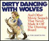 Dirty Dancing with Wolves and Other Movie Sequels That Never Made It Off the Drawing Board - Tom Armstrong