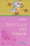 Petit Loup Chef De Bande - Ian Whybrow, Tony Ross