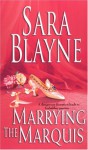 Marrying The Marquis - Sara Blayne