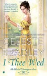 I Thee Wed - Celeste Bradley