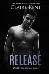 Release (Hold Book 2) - Claire Kent