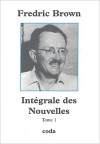 Intégrale Des Nouvelles Tome 1 - Fredric Brown