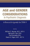 Age and Gender Considerations in Psychiatric Diagnosis: A Research Agenda for the DSM-V - William E. Narrow