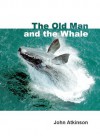 The Old Man and the Whale - John C. Atkinson