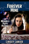 Forever Mine: Book III (A Miranda's Rights Mystery) - Linsey Lanier