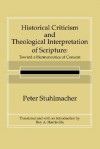 Historical Criticism and Theological Interpretation of Scripture - Peter Stuhlmacher