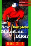 The New Complete Mountain Biker - Dennis Coello