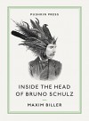 Inside the Head of Bruno Schulz (Pushkin Collection) - Maxim Biller, Anthea Bell