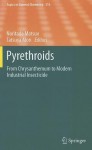 Pyrethroids: From Chrysanthemum to Modern Industrial Insecticide - Tokuro Matsuo, Tatsuya Mori, Noritada Matsuo