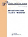 Stroke Prevention in Atrial Fibrillation: Comparative Effectiveness Review Number 123 - U S Department of Healt Human Services, Agency for Healthcare Resea And Quality