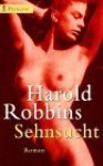 Sehnsucht. Roman. - Harold Robbins