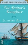 The Traitor's Daughter: Signet Regency Romance (InterMix) - Elizabeth Powell