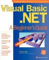 Visual Basic.Net: A Beginner's Guide - Jeff Kent