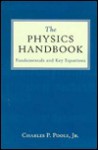 The Physics Handbook: Fundamentals And Key Equations - Charles P. Poole Jr.