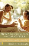 Mom's Everything Book for Daughters - Becky Freeman
