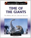 Time of the Giants: The Middle & Late Jurassic Epochs (The Prehistoric Earth) - Thom Holmes