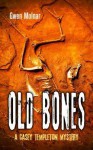 Old Bones: A Casey Templeton Mystery - Gwen Molnar