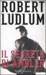 Il segreto di Ambler - Robert Ludlum