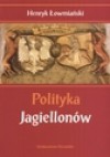 Polityka Jagiellonów - Henryk Łowmiański