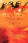 O sétimo papiro - Wilbur Smith