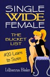 #20 Learn to Swim (Single Wide Female: The Bucket List) - Lillianna Blake, P. Seymour