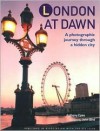 London at Dawn: A Photographic Journey Through a Hidden City - Anthony Epes