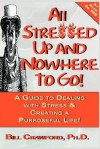 All Stressed Up and Nowhere to Go - Bill Crawford