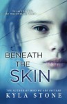 Beneath the Skin - Kyla Stone