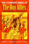 The Complete Series of The Boy Allies - Clair W. Hayes, Robert L. Drake