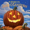 The Story of the Jack O'Lantern - Katherine Tegen, Brandon Dorman