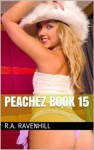 Peachez Book 15 (The Semi Nude Adventures Of Peachez 18) - R.A. Ravenhill