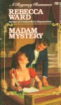 Madam Mystery - Rebecca Ward