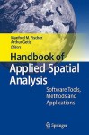 Handbook of Applied Spatial Analysis: Software Tools, Methods and Applications - Manfred M. Fischer, Arthur Getis