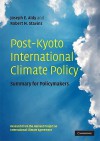 Post-Kyoto International Climate Policy: Summary for Policymakers - Joseph E. Aldy, Robert Stavins