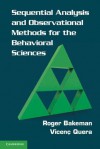 Sequential Analysis and Observational Methods for the Behavioral Sciences - Roger Bakeman, Vicen Quera