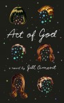 Act of God: A Novel - Jill Ciment