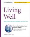 Living Well: Taking Care Of Yourself In The Middle And Later Years, 4th Edition - James F. Fries