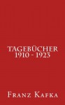 Tagebücher 1910 - 1923 - Franz Kafka