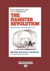 The Hamster Revolution: How to Manage Your Email Before It Manages You (Easyread Large Edition) - Mike Song