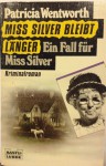 Miss Silver bleibt länger (Miss Silver, #16) - Patricia Wentworth