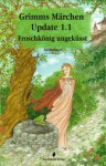 Grimms Märchen Update 1.1: Froschkönig ungeküsst - Elena Lidenbrock