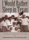 I Would Rather Sleep in Texas: A History of the Lower Rio Grande Valley and the People of the Santa Anita Land Grant - Mary Margaret McAllen Amberson, Margaret H. McAllen, James A. McAllen