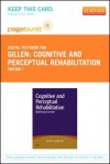 Cognitive and Perceptual Rehabilitation - Pageburst E-Book on Vitalsource (Retail Access Card): Optimizing Function - Glen Gillen